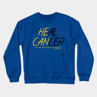 He can Heal cancer! Crewneck Sweatshirt